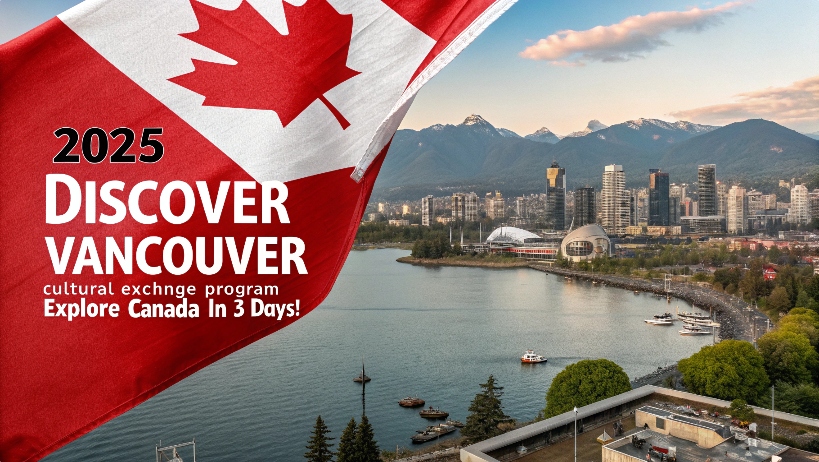 You are currently viewing 2025 Discover Vancouver Cultural Exchange Program: Explore Canada in 3 Days!