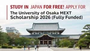 Read more about the article Study in Japan for Free! Apply for the University of Osaka MEXT Scholarship 2026 (Fully Funded)