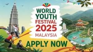 Read more about the article World Youth Festival 2025 in Malaysia (Apply Now)