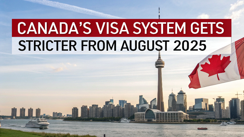 You are currently viewing Canada’s Visa System Gets Stricter from August 2025