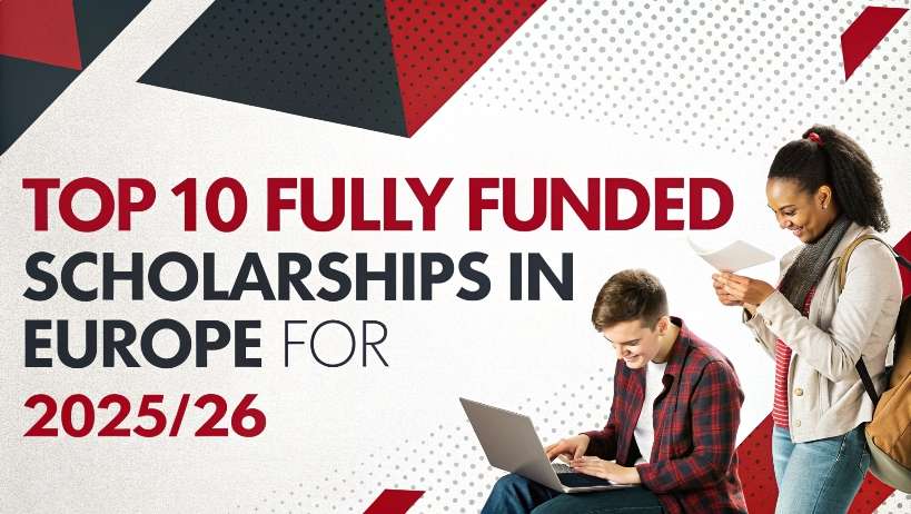 You are currently viewing Top 10 Fully Funded Scholarships in Europe for 2025/26 – Your Gateway to Study Abroad for Free