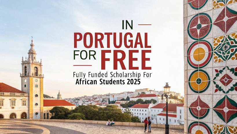 You are currently viewing Study in Portugal for FREE – Fully Funded Scholarship for African Students (2025)