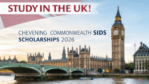 Read more about the article Study in the UK! Chevening & Commonwealth SIDS Scholarships 2026 | Fully Funded Master’s