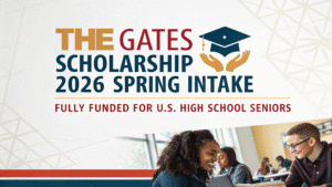 Read more about the article The Gates Scholarship 2026 Spring Intake | Fully Funded for U.S. High School Seniors