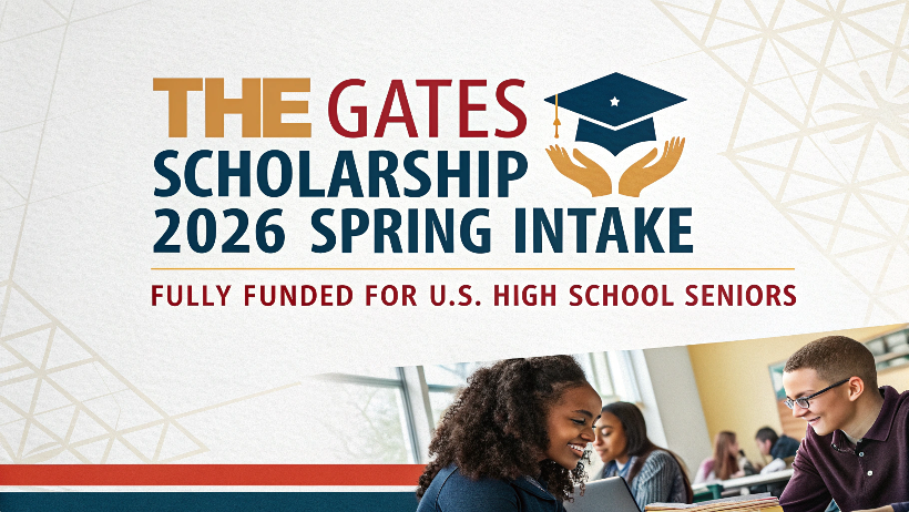 You are currently viewing The Gates Scholarship 2026 Spring Intake | Fully Funded for U.S. High School Seniors