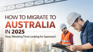 Read more about the article How to Migrate to Australia in 2025 — Stop Wasting Time Looking for Sponsors!