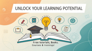 Read more about the article Unlock Your Learning Potential: Free Tutorials, Books, Courses & Trainings!