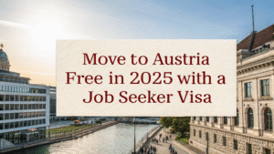 Read more about the article Move to Austria in 2025 with a Job Seeker Visa — Here’s How!