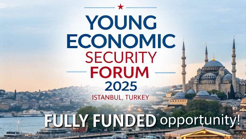 You are currently viewing Young Economic Security Forum 2025 in Istanbul, Turkey – Fully Funded Opportunity!