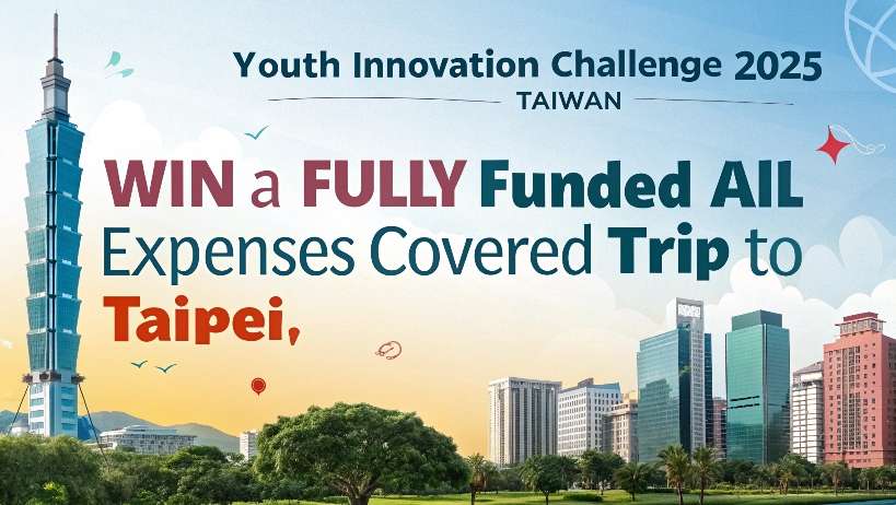 Read more about the article Youth Innovation Challenge 2025 in Taiwan – A Fully Funded Opportunity to Make a Global Impact 