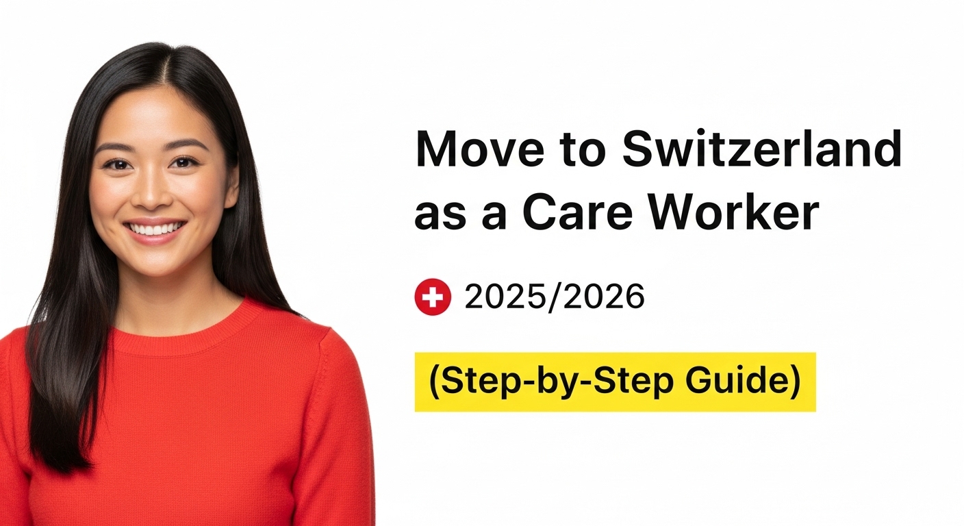 Read more about the article Move to Switzerland as a Care Worker in 2025/2026 (Step-by-Step Guide)