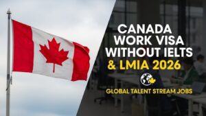 Read more about the article 🇨🇦 Canada Work Permit Without IELTS and LMIA | Global Talent Stream 2026