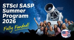 Read more about the article 🛰️ STScI SASP Summer Program 2026 in USA (Fully Funded)