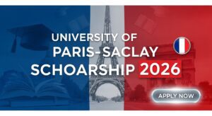Read more about the article University of Paris-Saclay Scholarship 2026 in France (Fully Funded)
