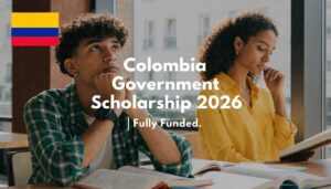 Read more about the article Colombia Government Scholarship 2026 | Fully Funded (Without IELTS)